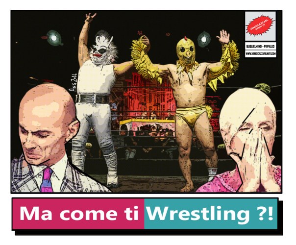 Ma come ti Wrestling ?!