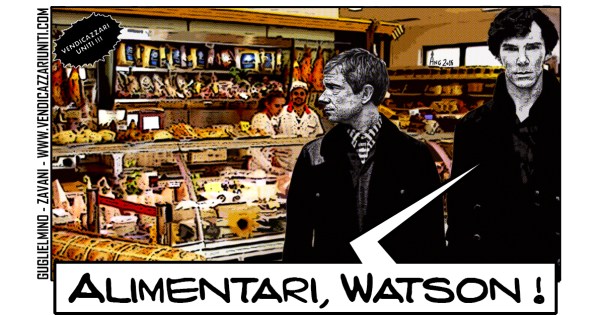 Alimentari, Watson !
